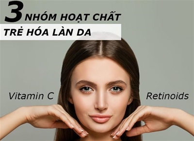 03 HOẠT CHẤT “CỨU TINH” CHO LÀN DA CHẢY XỆ, LÃO HÓA SỚM