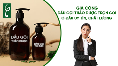 GIA CÔNG DẦU GỘI THẢO DƯỢC Ở ĐÂU TRỌN GÓI, UY TÍN?