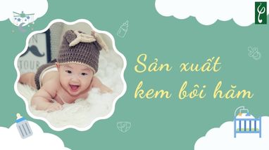 SẢN XUẤT KEM BÔI HĂM CHO MẸ VÀ BÉ