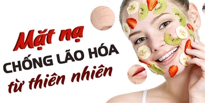 CÁC LOẠI MẶT NẠ CHỐNG LÃO HÓA TỪ TỰ NHIÊN PHÙ HỢP VỚI TỪNG LOẠI DA